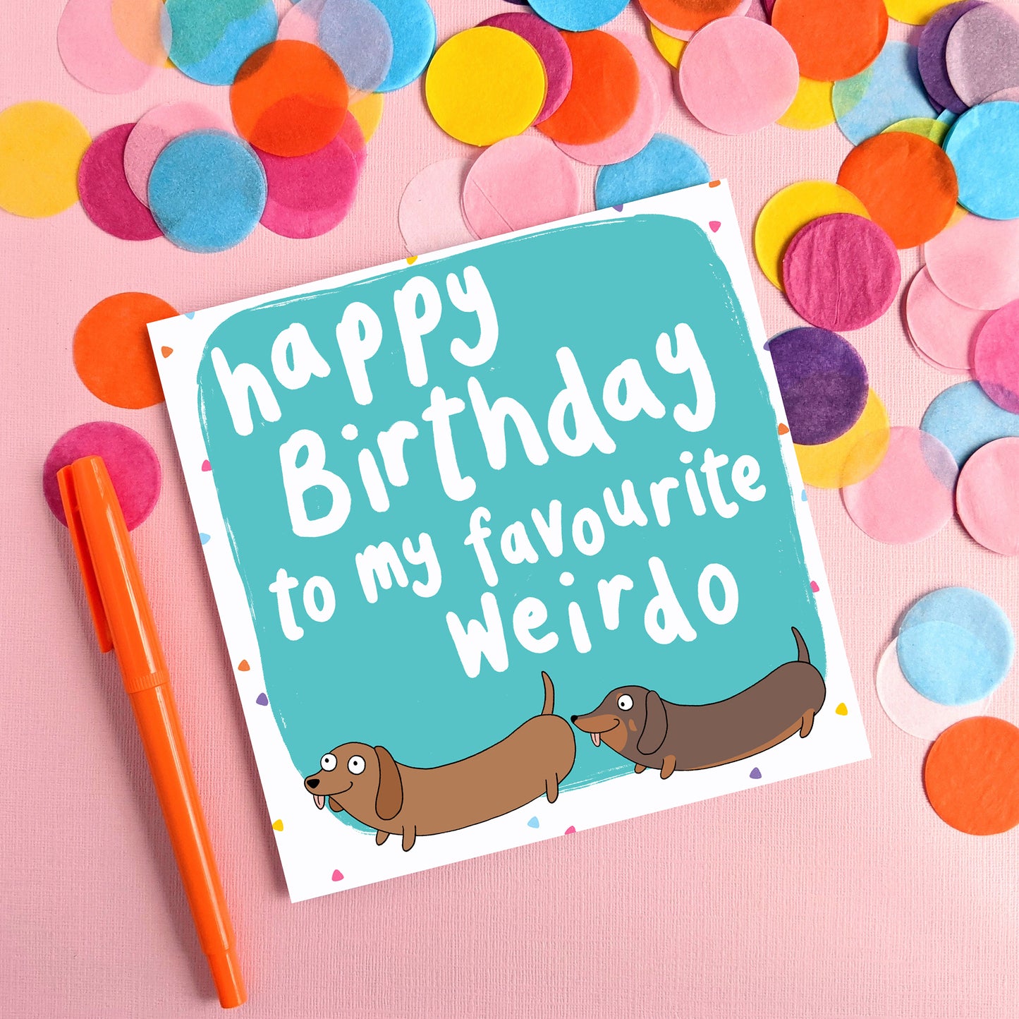 Favourite Weirdo Sausage Dogs Birthday Card